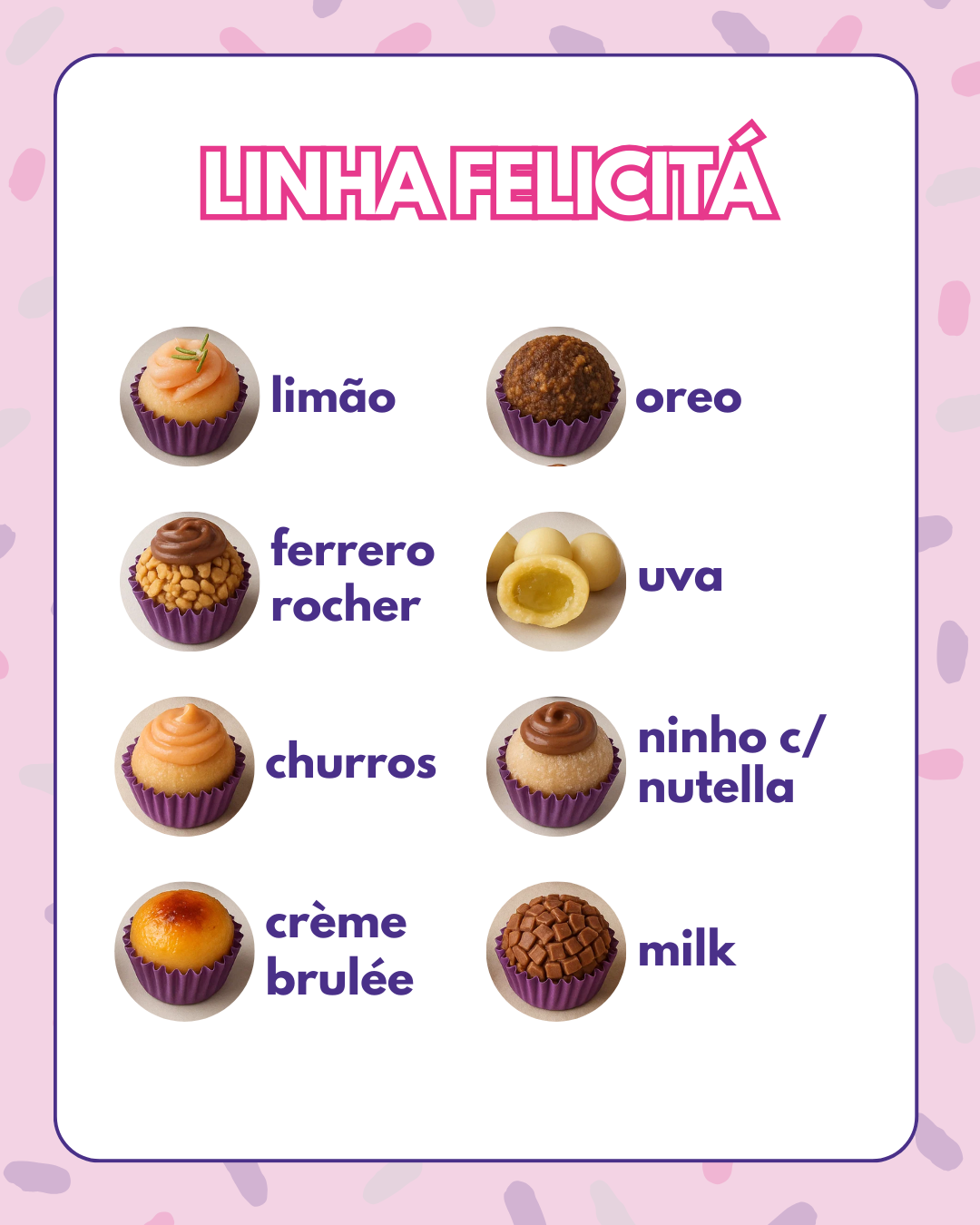 Brigadeiros - Linha Felicitá